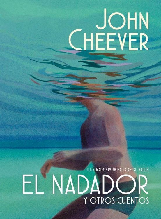 Produktbild: El Nadador Y Otros Cuentos (Edici&oacute;n Ilustrada) / The Swimmer and Other Stories ( Illustraded Edition)