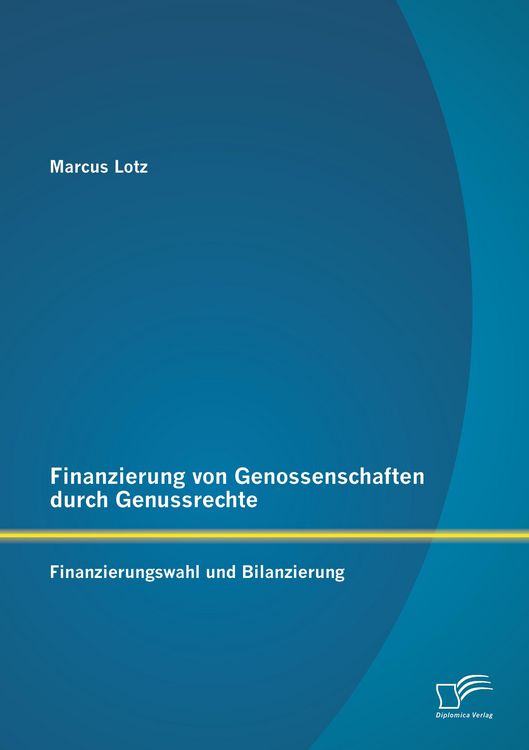 Produktbild: Finanzierung von Genossenschaften durch Genussrechte: Finanzierungswahl und Bilanzierung