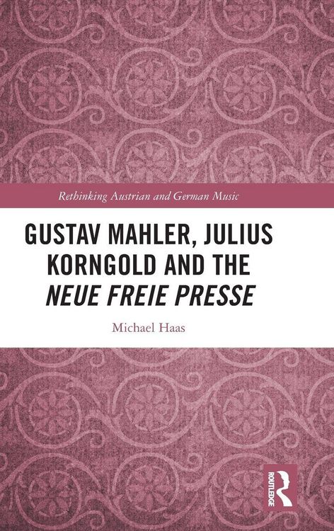 Produktbild: Gustav Mahler, Julius Korngold and the Neue Freie Presse