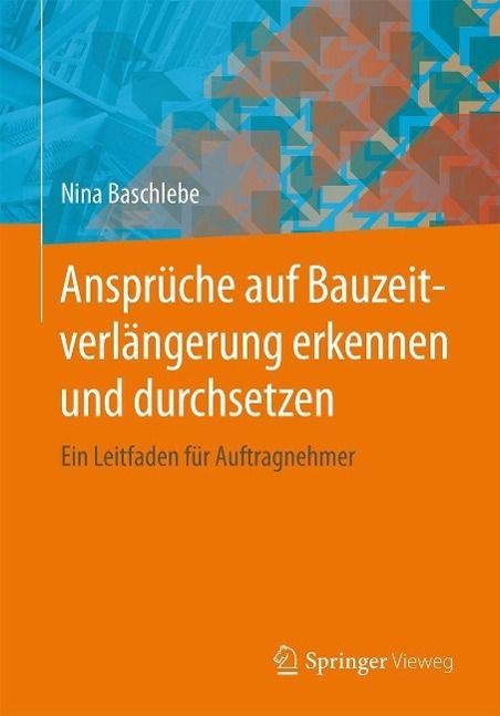 Produktbild: Anspr&uuml;che auf Bauzeitverl&auml;ngerung erkennen und durchsetzen