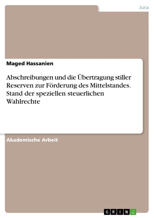 Produktbild: Abschreibungen und die &Uuml;bertragung stiller Reserven zur F&ouml;rderung des Mittelstandes. Stand der speziellen steuerlichen Wahlrechte