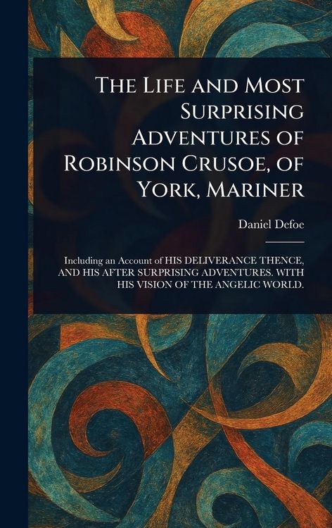 Produktbild: The Life and Most Surprising Adventures of Robinson Crusoe, of York, Mariner