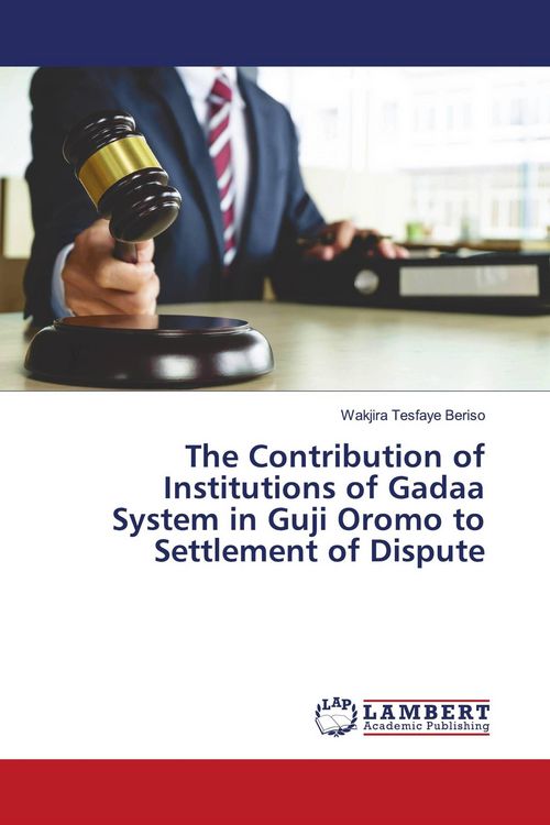 Produktbild: The Contribution of Institutions of Gadaa System in Guji Oromo to Settlement of Dispute