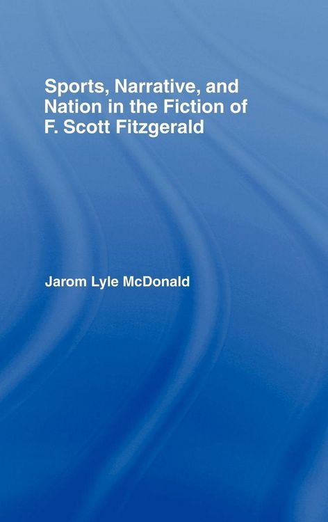 Produktbild: Sports, Narrative, and Nation in the Fiction of F. Scott Fitzgerald