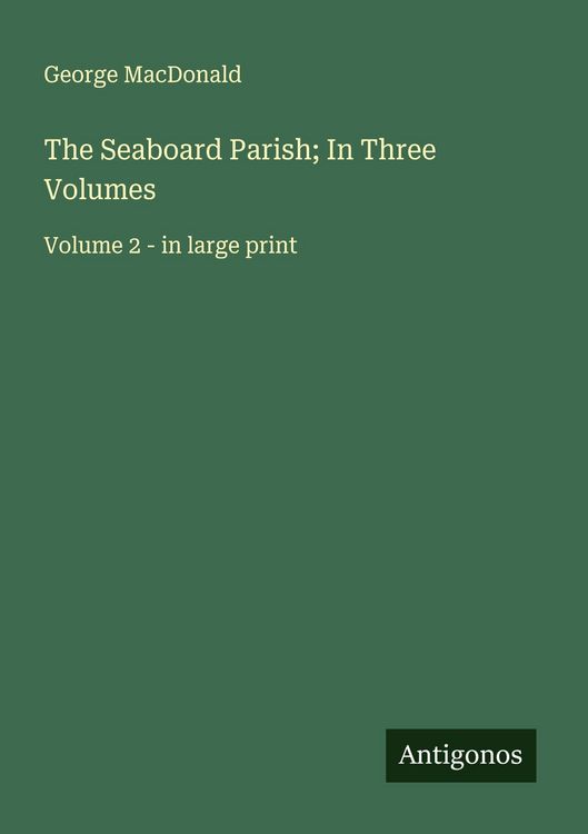 Produktbild: The Seaboard Parish; In Three Volumes