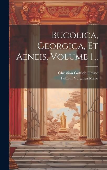 Produktbild: Bucolica, Georgica, Et Aeneis, Volume 1...