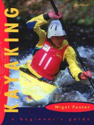 Produktbild: Foster, N: Kayaking: A Beginner's Guide