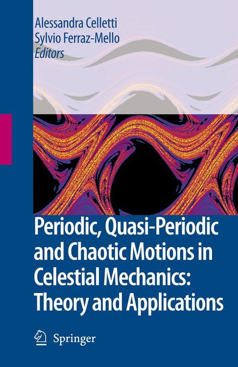 Produktbild: Periodic, Quasi-Periodic and Chaotic Motions in Celestial Mechanics: Theory and Applications