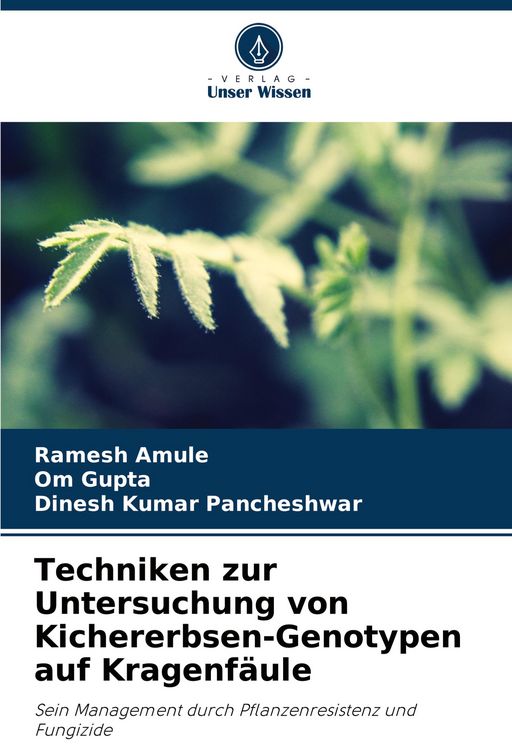 Produktbild: Techniken zur Untersuchung von Kichererbsen-Genotypen auf Kragenf&auml;ule
