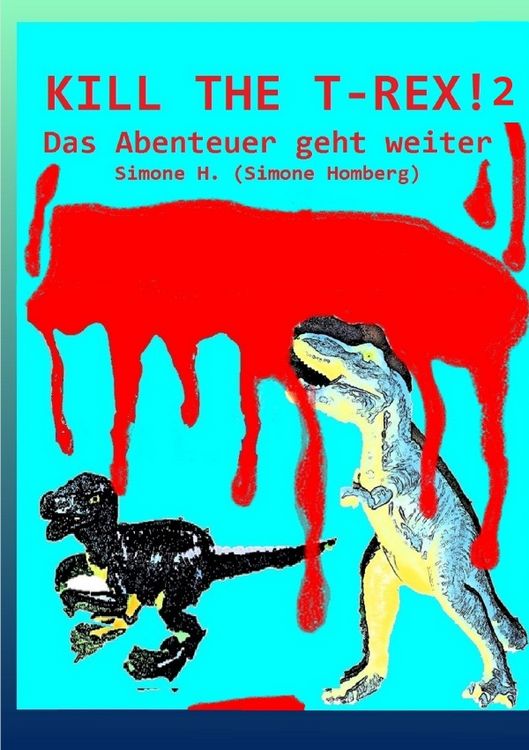 Produktbild: Kill the T-Rex! Dinosaurier und Abenteuer! / Kill The T-Rex! 2
