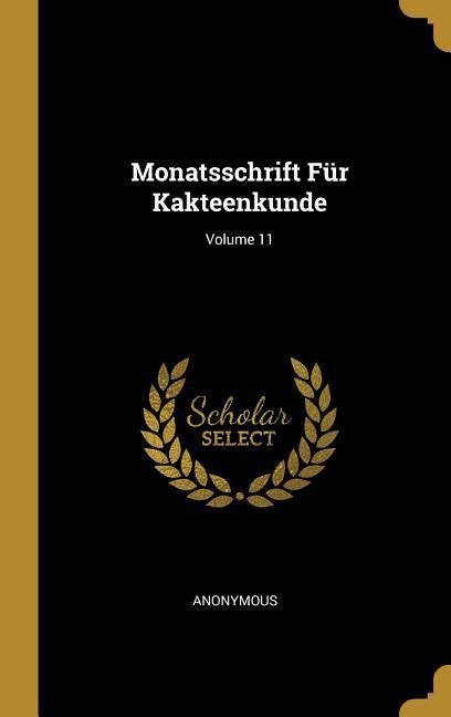 Produktbild: Monatsschrift F&uuml;r Kakteenkunde; Volume 11