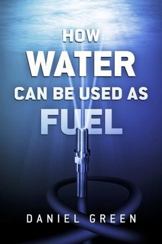 Produktbild: How Water Can Be Used as Fuel