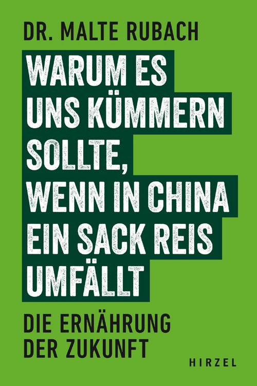 Produktbild: Warum es uns k&uuml;mmern sollte, wenn in China ein Sack Reis umf&auml;llt