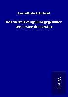 Produktbild: Das vierte Evangelium gegen&uuml;ber den ersten drei ersten