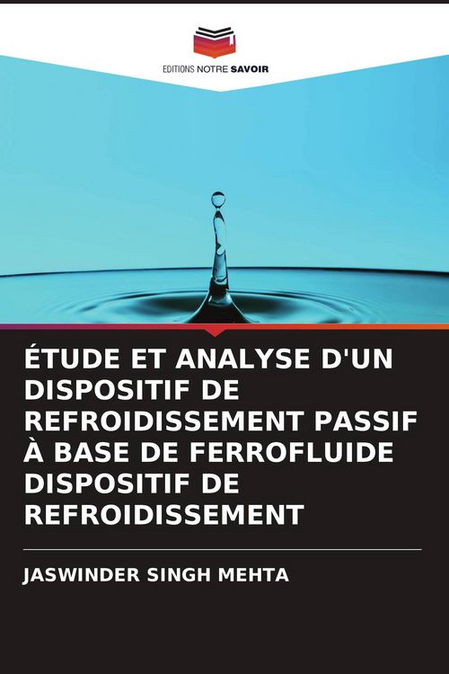 Produktbild: &Eacute;tude Et Analyse D'un Dispositif De Refroidissement Passif &Agrave; Base De Ferrofluide Dispositif De Refroidissement