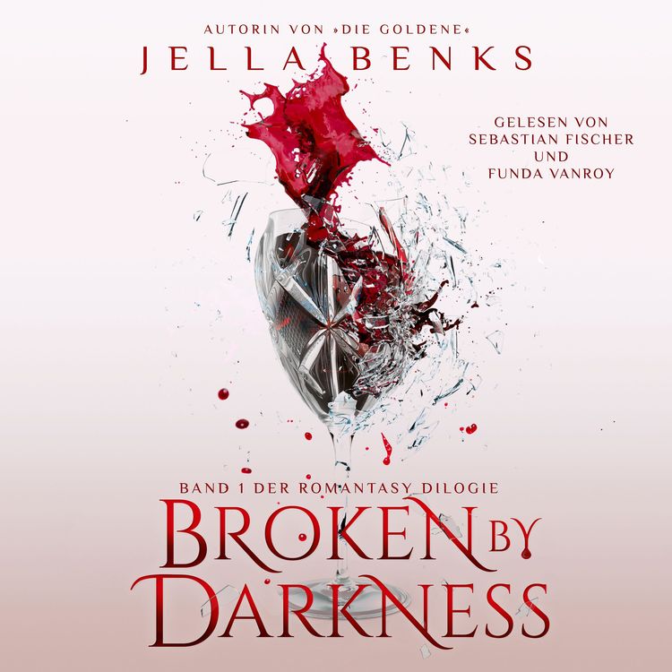 Produktbild: Broken by Darkness - Enemies to Lovers - Vampir Romantasy H&ouml;rbuch