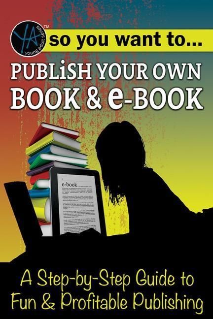 Produktbild: So You Want to Publish Your Own Book & E-Book