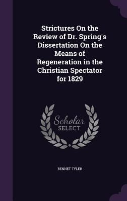 Produktbild: Strictures On the Review of Dr. Spring's Dissertation On the Means of Regeneration in the Christian Spectator for 1829