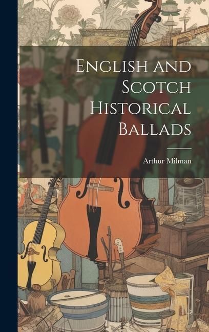 Produktbild: English and Scotch Historical Ballads