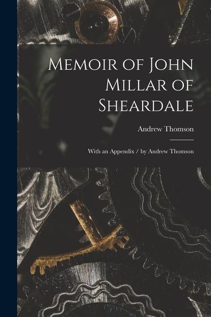 Produktbild: Memoir of John Millar of Sheardale