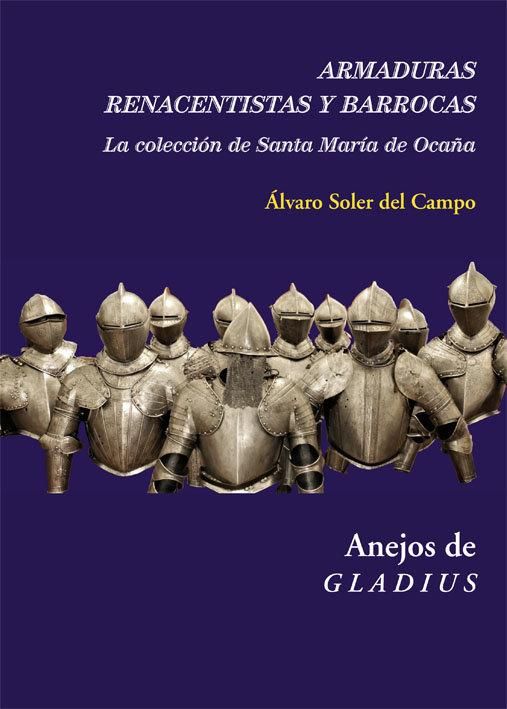 Produktbild: Armaduras renacentistas y barrocas : la colecci&oacute;n de Santa Mar&iacute;a de Oca&ntilde;a