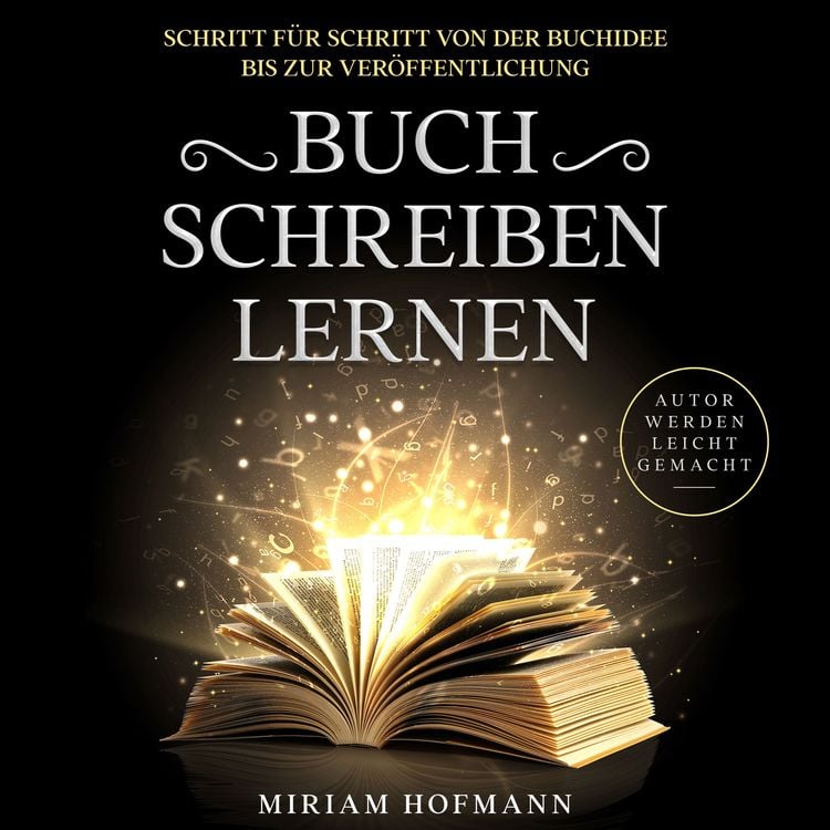 Produktbild: Buch schreiben lernen: Schritt f&uuml;r Schritt von der Buchidee bis zur Ver&ouml;ffentlichung - Autor werden leicht gemacht
