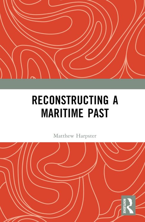 Produktbild: Harpster, M: Reconstructing a Maritime Past