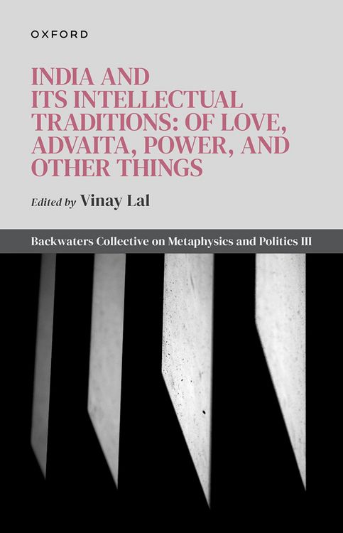Produktbild: India and Its Intellectual Traditions: Of Love, Advaita, Power, and Other Things