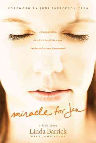 Produktbild: Miracle for Jen: A Tragic Accident, a Mother's Desperate Prayer, and Heaven's Extraordinary Answer