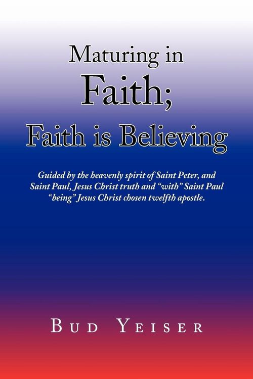 Produktbild: ''Maturing in Faith; Faith Is Believing''