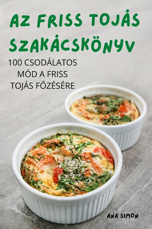 Produktbild: Az Friss Toj&aacute;s Szak&aacute;csk&ouml;nyv