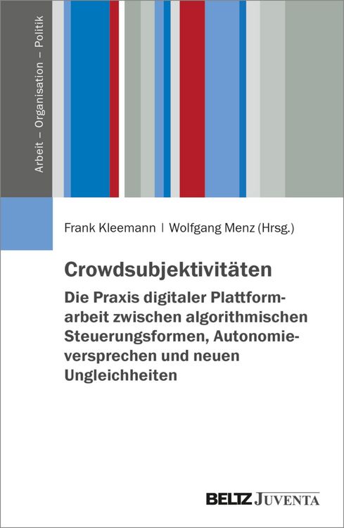 Produktbild: Crowdsubjektivit&auml;ten - Die Praxis digitaler Plattformarbeit zwischen algorithmischen Steuerungsformen, Autonomieversprechen und neuen Ungleichheiten