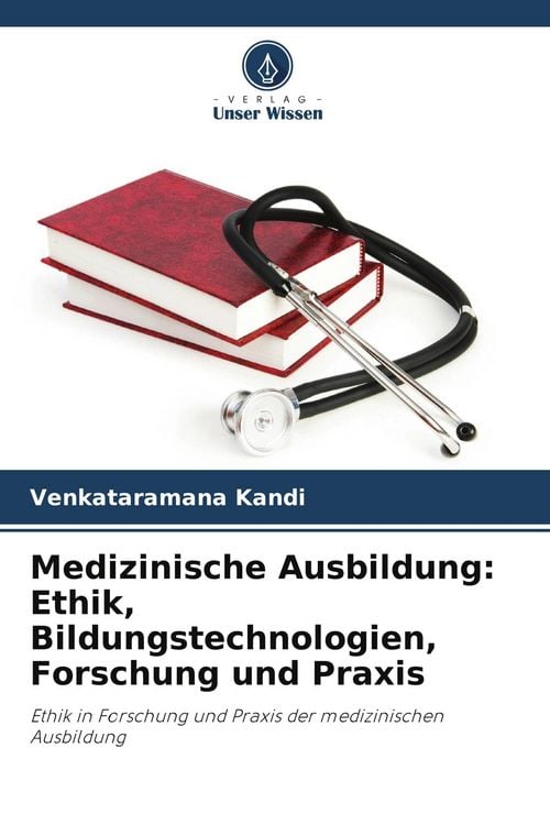 Produktbild: Medizinische Ausbildung: Ethik, Bildungstechnologien, Forschung und Praxis