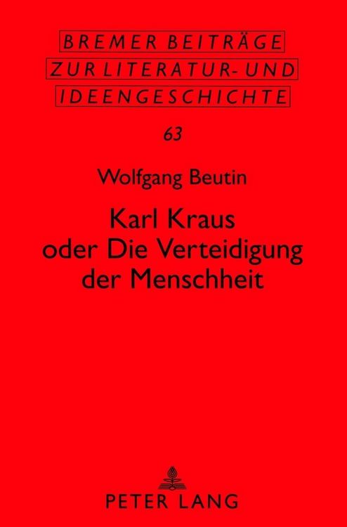 Produktbild: Karl Kraus oder &laquo;Die Verteidigung der Menschheit&raquo;