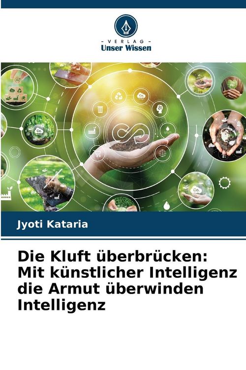 Produktbild: Die Kluft &uuml;berbr&uuml;cken: Mit k&uuml;nstlicher Intelligenz die Armut &uuml;berwinden Intelligenz