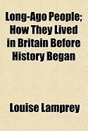 Produktbild: Long-Ago People; How They Lived in Britain Before History Began