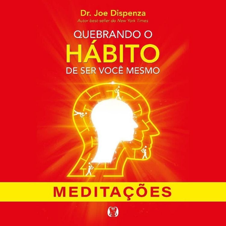 Produktbild: Quebrando o h&aacute;bito de ser voc&ecirc; mesmo - Medita&ccedil;&otilde;es