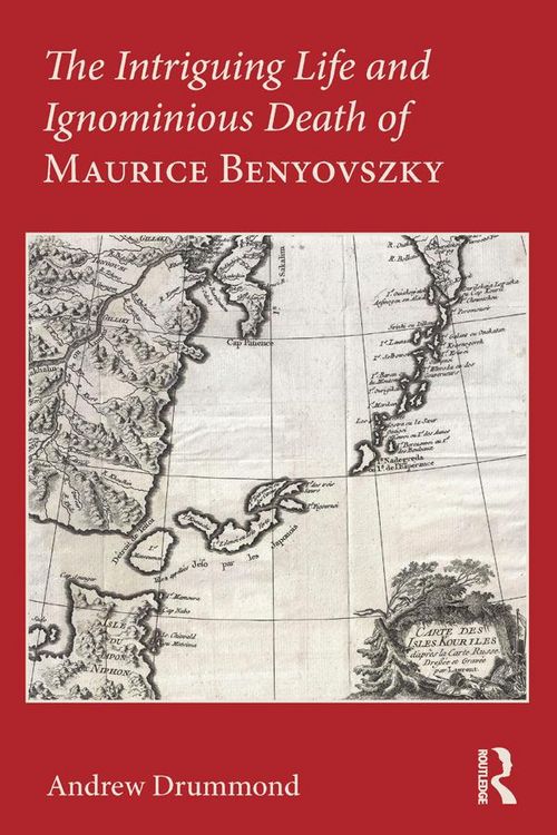 Produktbild: The Intriguing Life and Ignominious Death of Maurice Benyovszky