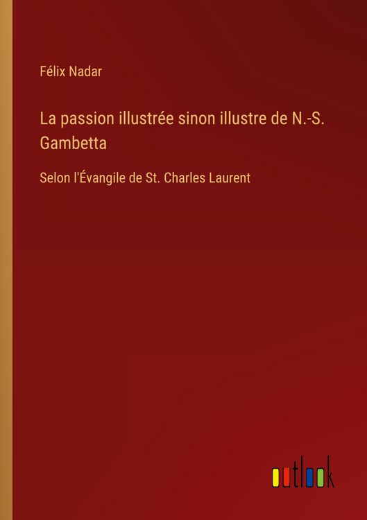 Produktbild: La passion illustr&eacute;e sinon illustre de N.-S. Gambetta