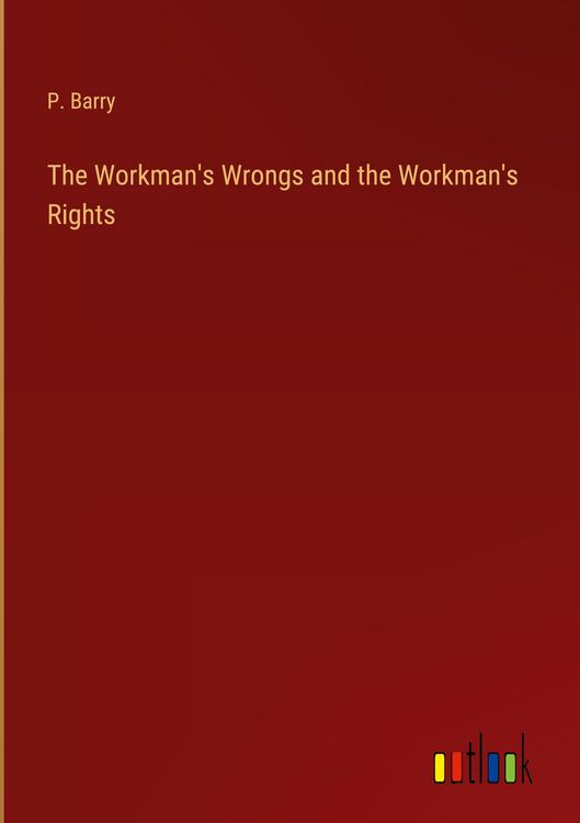 Produktbild: The Workman's Wrongs and the Workman's Rights