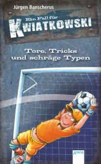 Produktbild: Tore Tricks und schr&auml;ge Typen / Ein Fall f&uuml;r Kwiatkowski Bd. 4