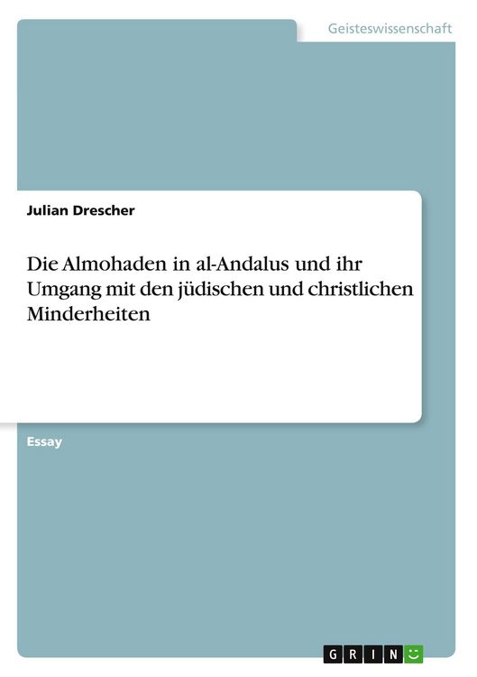 Produktbild: Die Almohaden in al-Andalus und ihr Umgang mit den j&uuml;dischen und christlichen Minderheiten