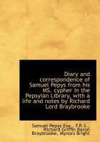 Produktbild: Diary and Correspondence of Samuel Pepys from His Ms. Cypher in the Pepsyian Library, with a Life an