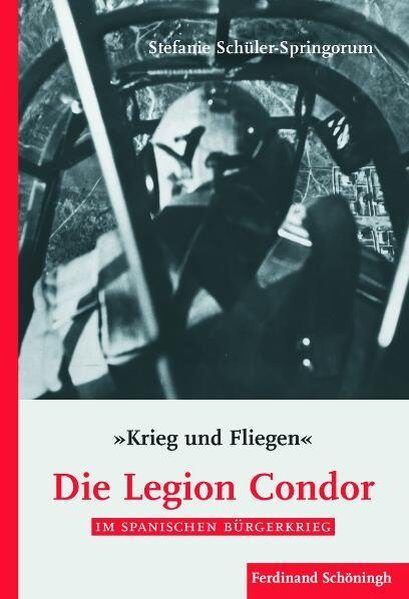 Produktbild: "Krieg und Fliegen". Die Legion Condor im Spanischen B&uuml;rgerkrieg