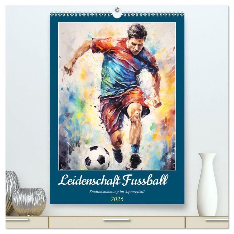 Produktbild: Leidenschaft Fussball. Stadionstimmung im Aquarellstil (hochwertiger Premium Wandkalender 2026 DIN A2 hoch), Kunstdruck in Hochglanz