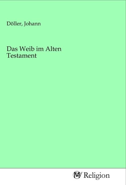 Produktbild: Das Weib im Alten Testament