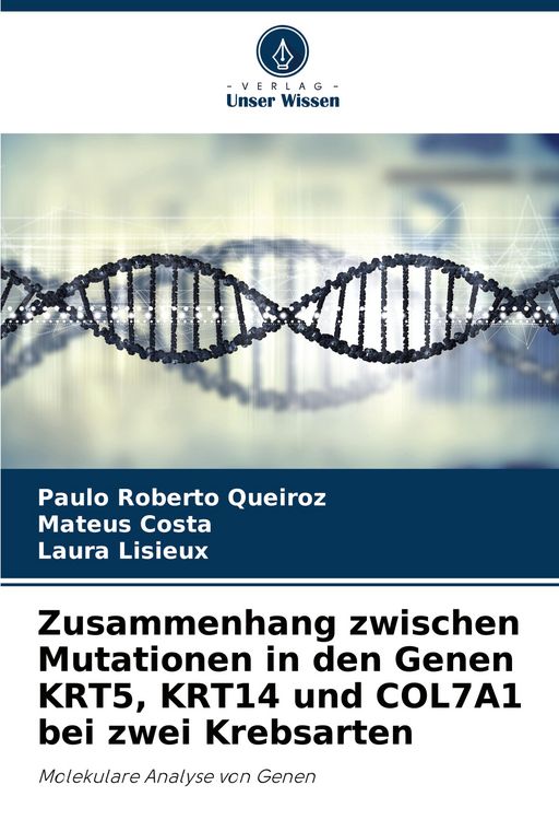 Produktbild: Zusammenhang zwischen Mutationen in den Genen KRT5, KRT14 und COL7A1 bei zwei Krebsarten
