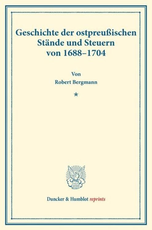 Produktbild: Geschichte der ostpreu&szlig;ischen St&auml;nde und Steuern von 1688&ndash;1704.