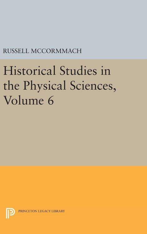 Produktbild: Historical Studies in the Physical Sciences, Volume 6