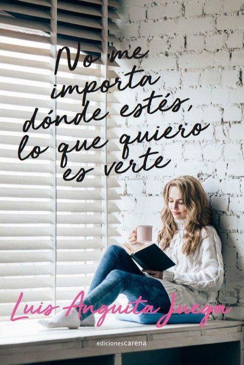 Produktbild: No me importa d&oacute;nde est&eacute;s, lo que quiero es verte : si vas a so&ntilde;ar, no pongas l&iacute;mites a tus sue&ntilde;os